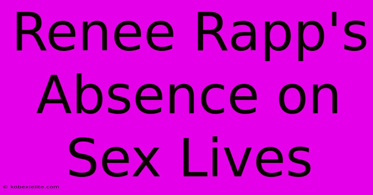 Renee Rapp's Absence On Sex Lives