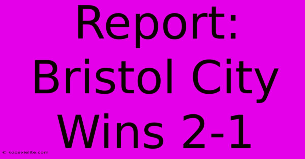 Report: Bristol City Wins 2-1