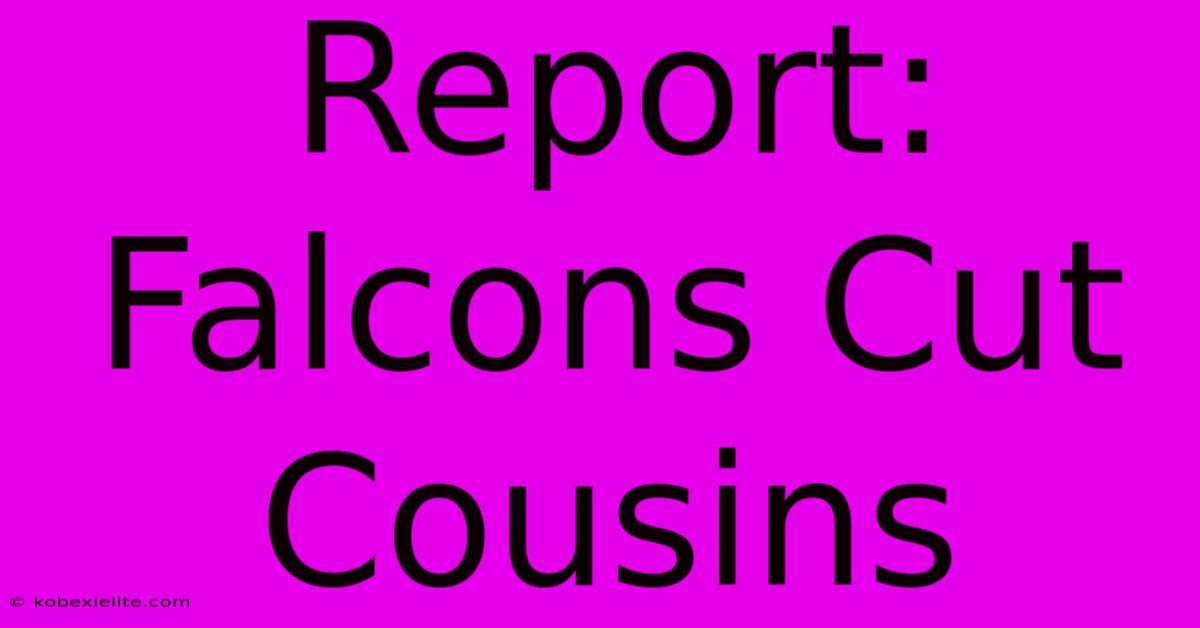 Report: Falcons Cut Cousins