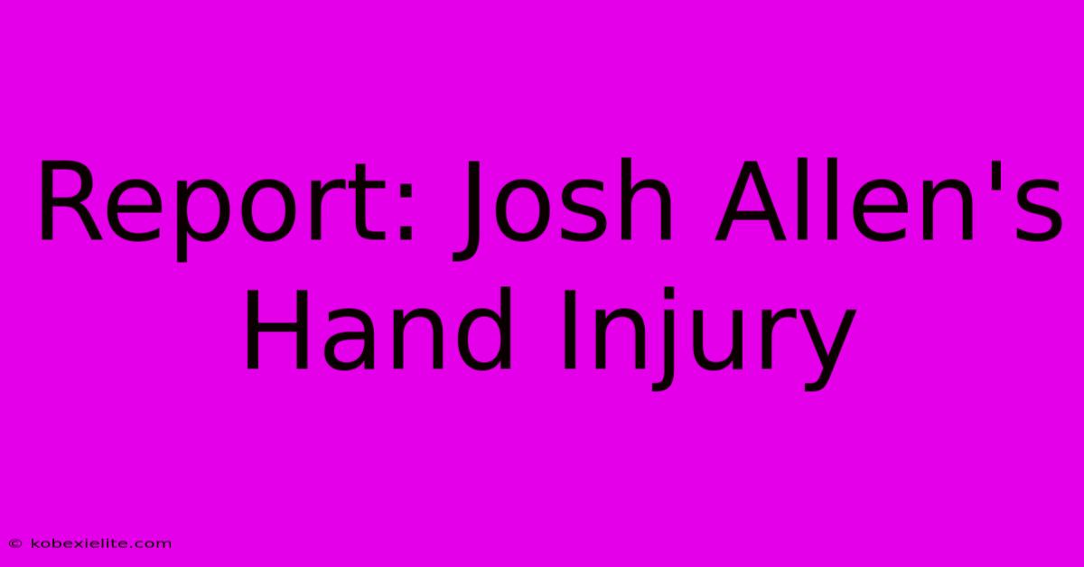 Report: Josh Allen's Hand Injury