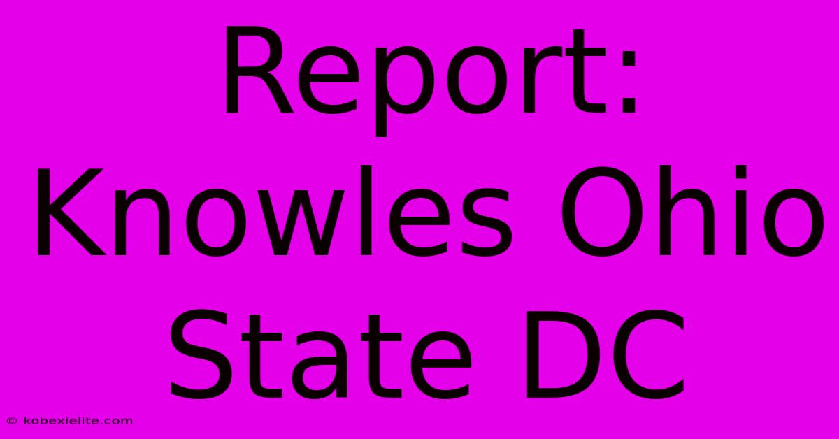 Report: Knowles Ohio State DC