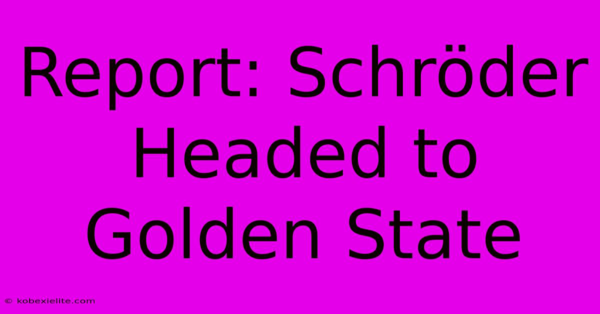Report: Schröder Headed To Golden State Report: Schröder Headed To Golden State