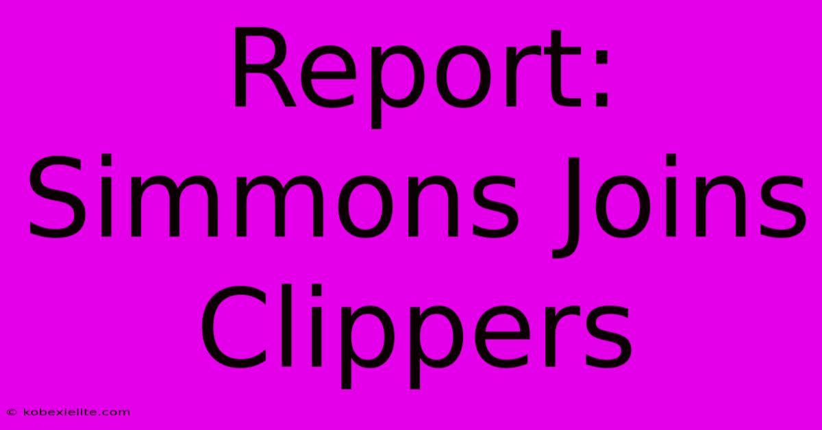 Report: Simmons Joins Clippers