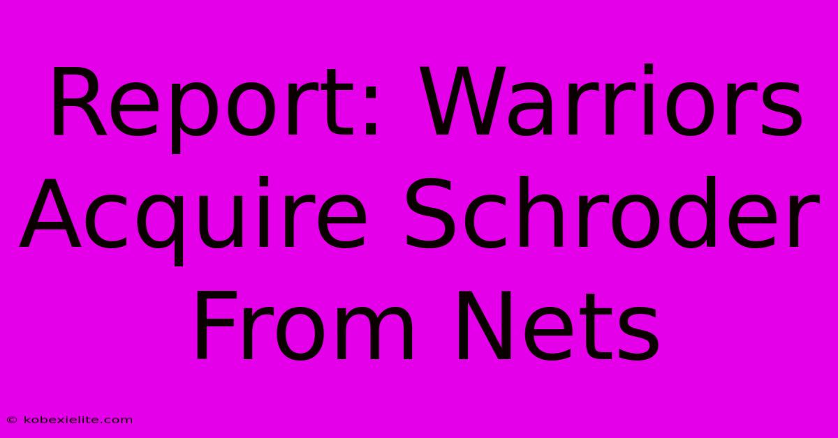 Report: Warriors Acquire Schroder From Nets Report: Warriors Acquire Schroder From Nets