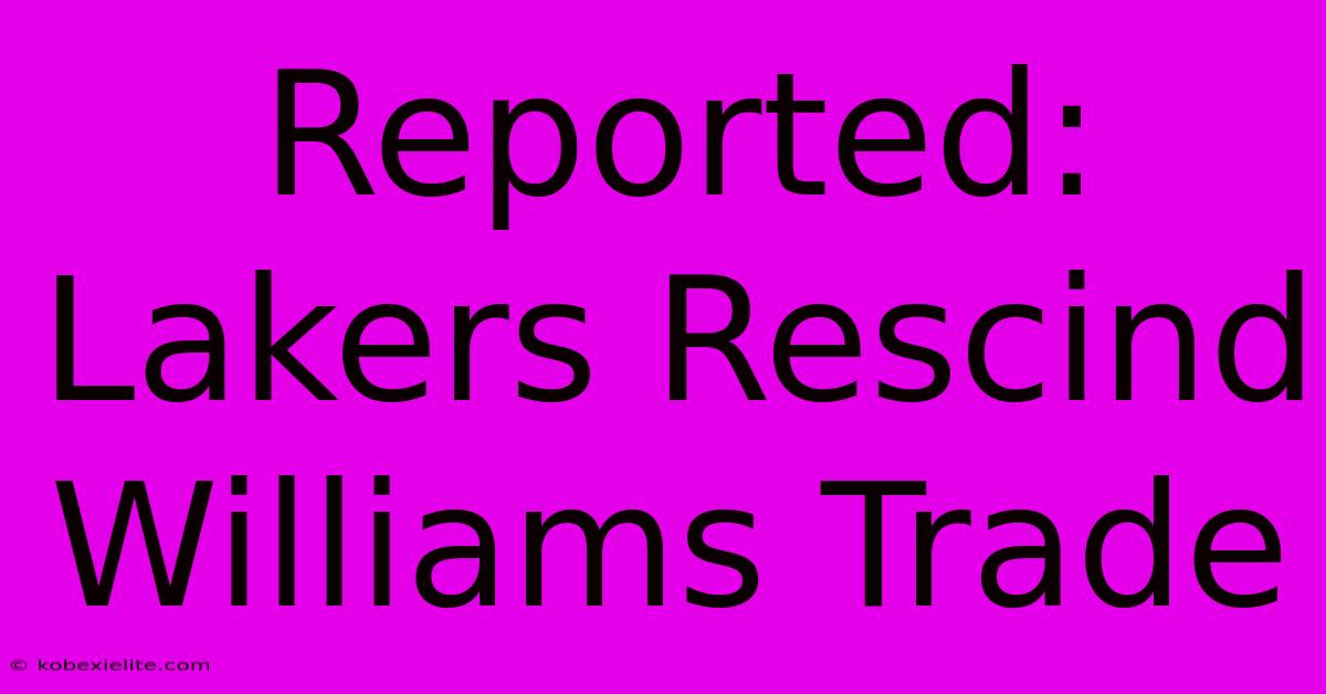 Reported: Lakers Rescind Williams Trade