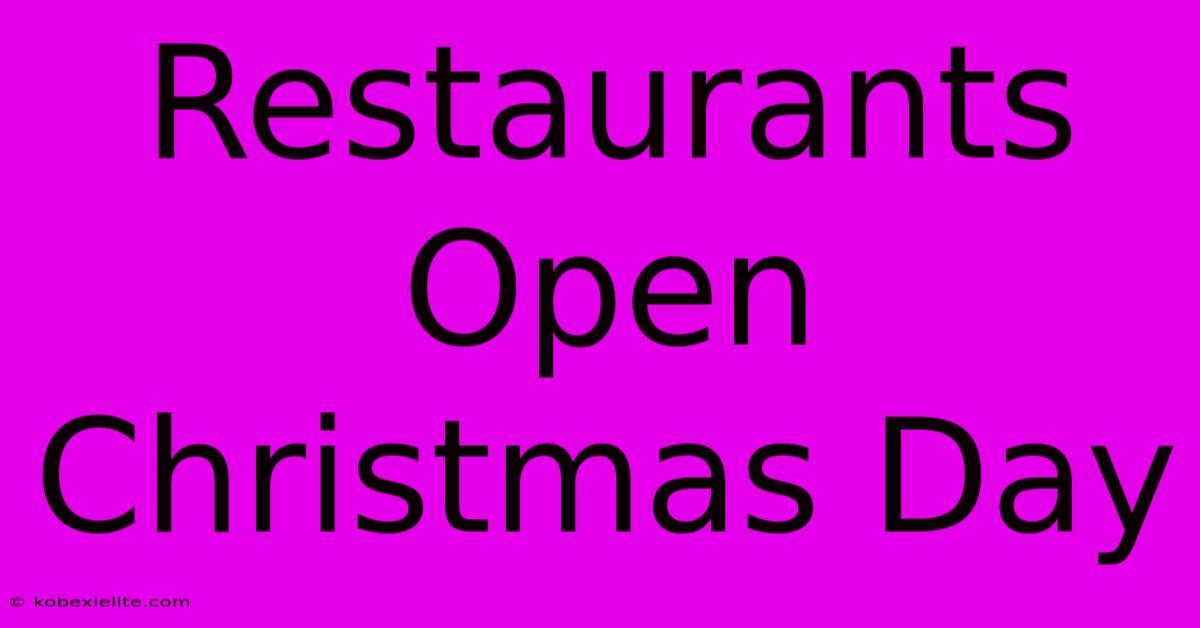 Restaurants Open Christmas Day