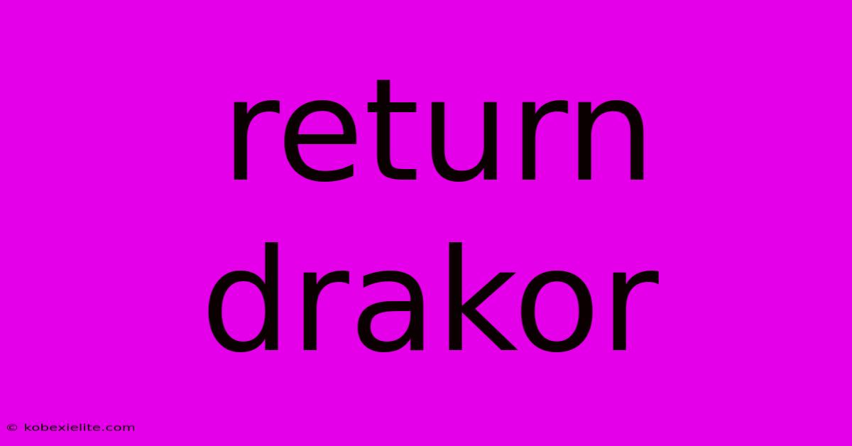 Return Drakor