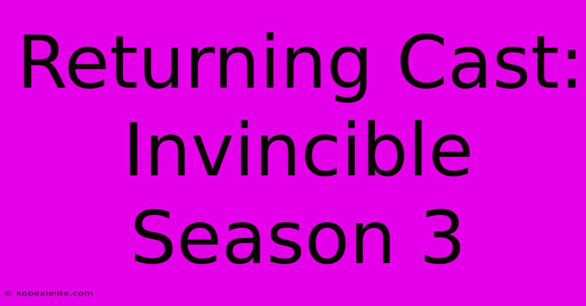 Returning Cast: Invincible Season 3