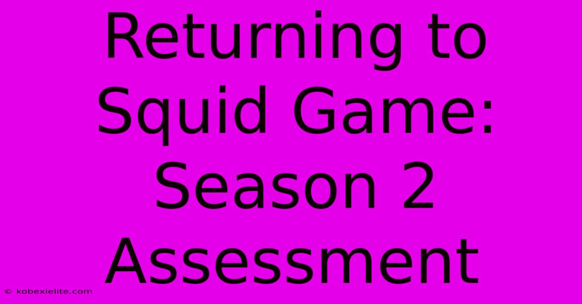 Returning To Squid Game: Season 2 Assessment