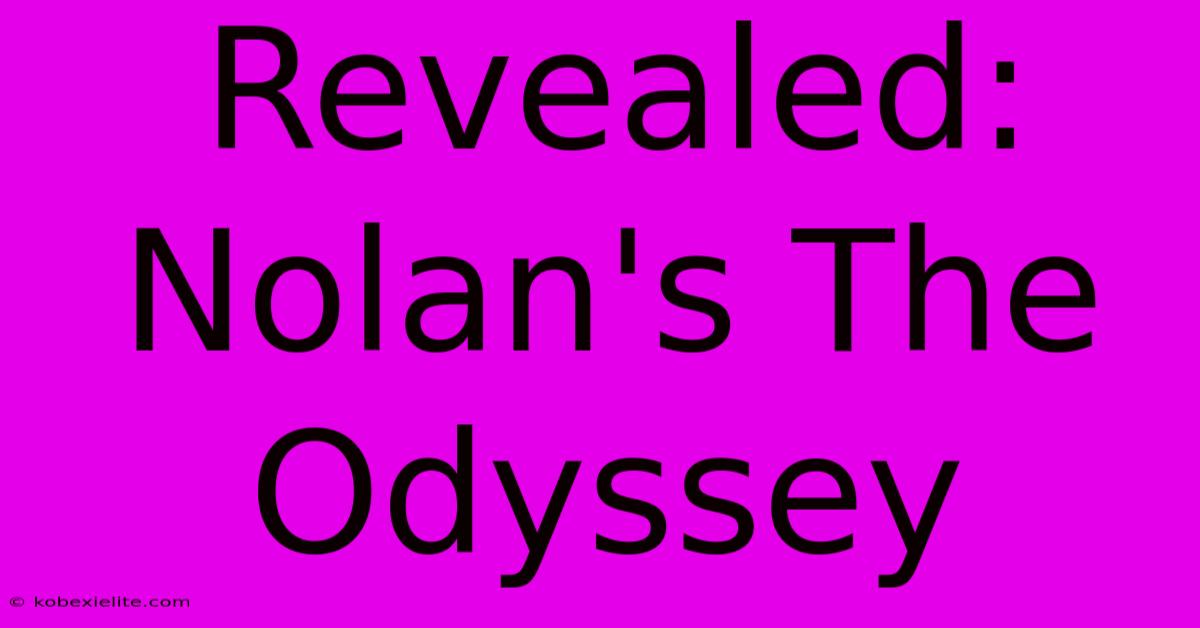 Revealed: Nolan's The Odyssey