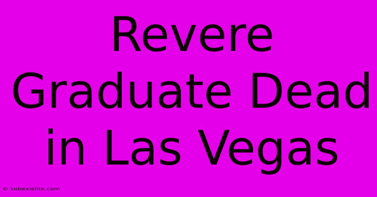 Revere Graduate Dead In Las Vegas