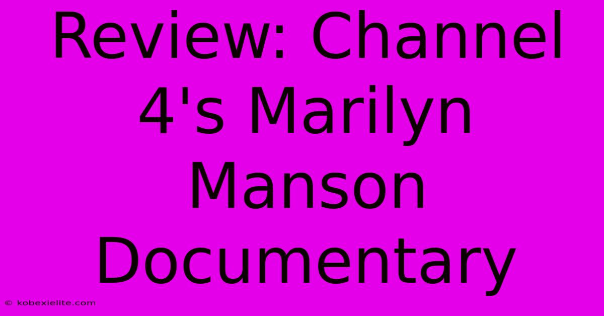 Review: Channel 4's Marilyn Manson Documentary