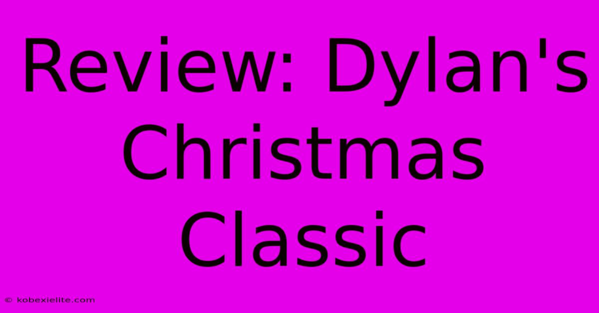 Review: Dylan's Christmas Classic