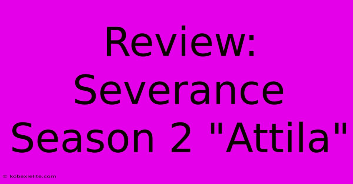 Review: Severance Season 2 