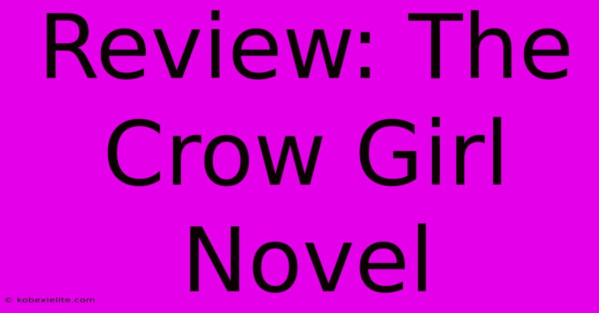 Review: The Crow Girl Novel