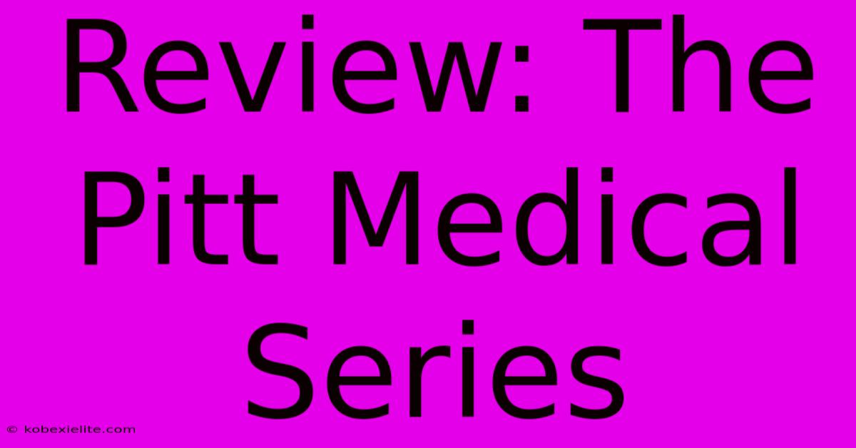 Review: The Pitt Medical Series