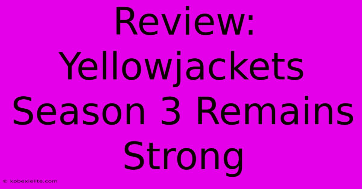 Review: Yellowjackets Season 3 Remains Strong