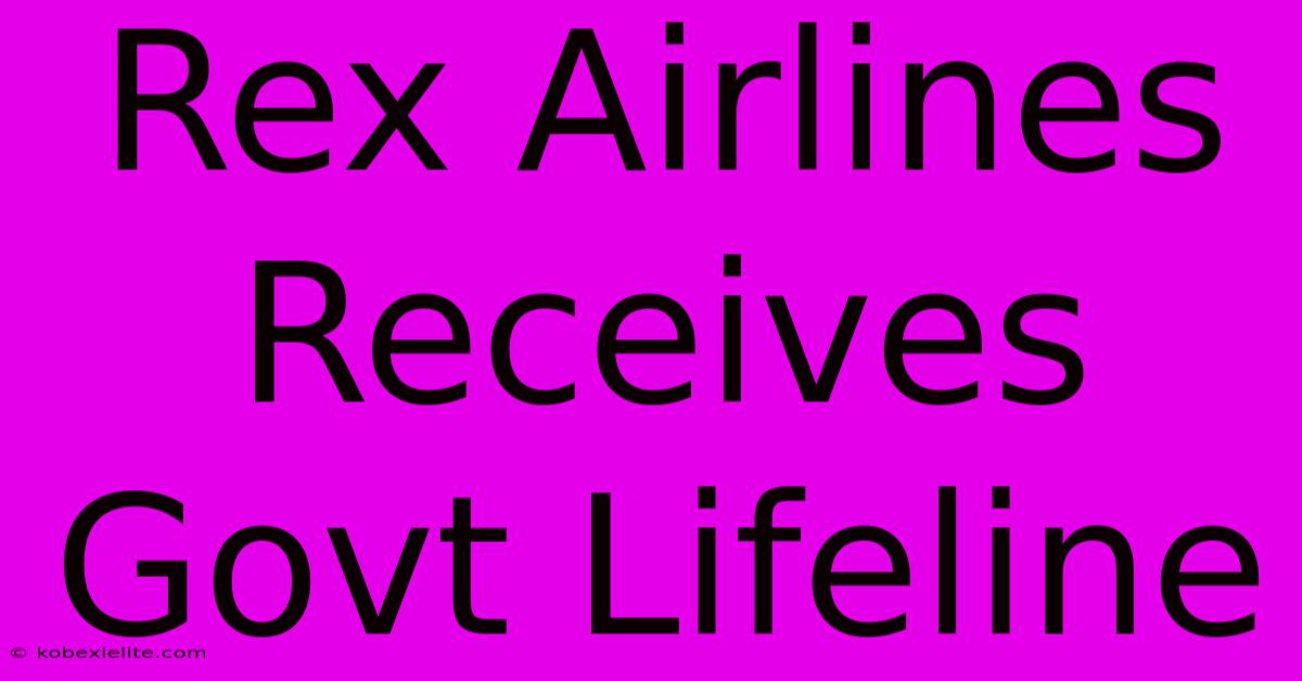 Rex Airlines Receives Govt Lifeline