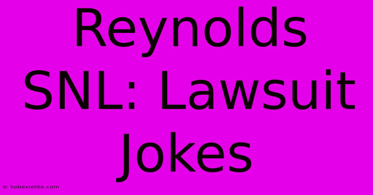 Reynolds SNL: Lawsuit Jokes