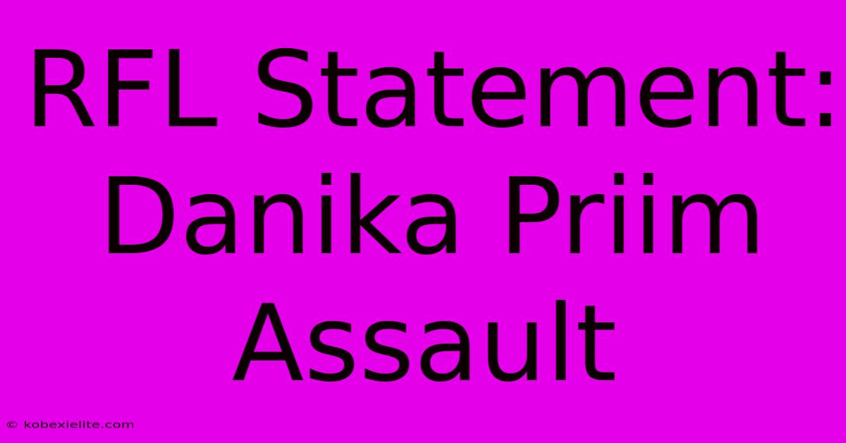 RFL Statement: Danika Priim Assault