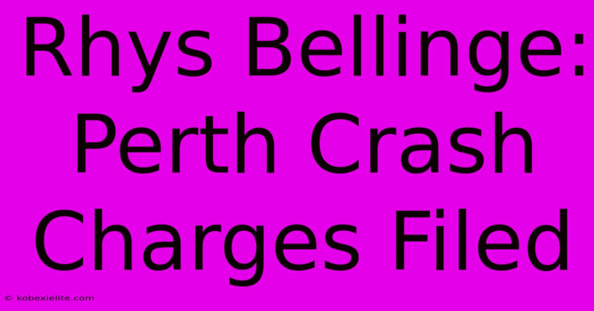 Rhys Bellinge: Perth Crash Charges Filed