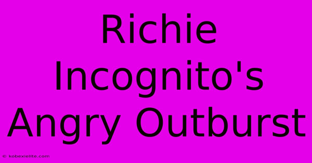 Richie Incognito's Angry Outburst