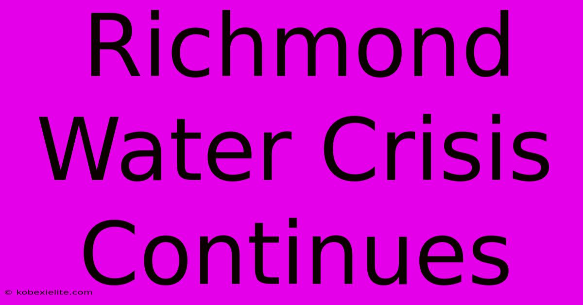 Richmond Water Crisis Continues