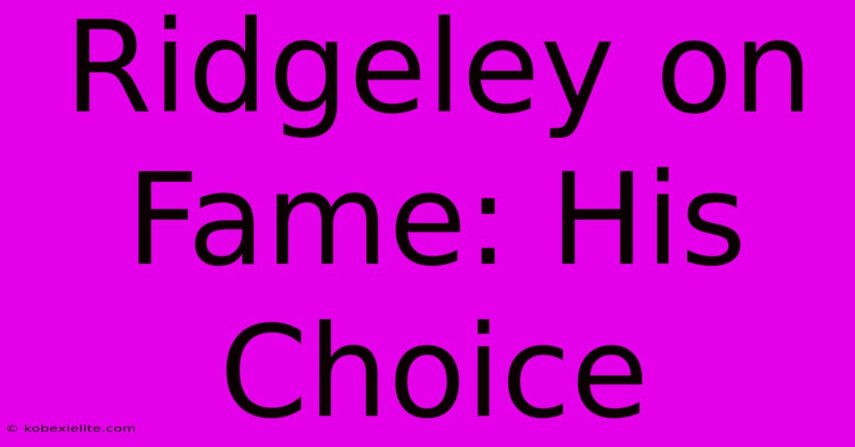 Ridgeley On Fame: His Choice Ridgeley On Fame: His Choice