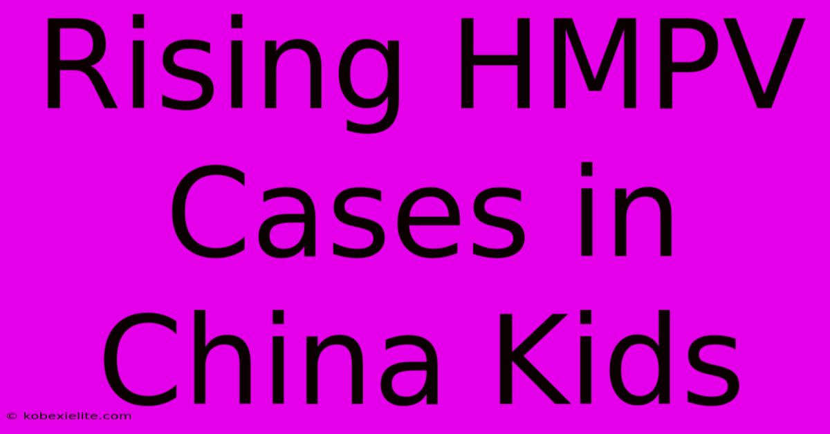 Rising HMPV Cases In China Kids