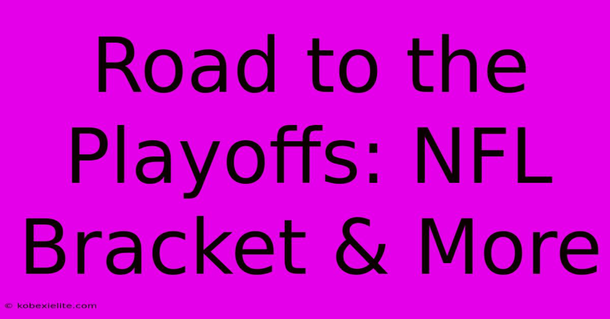 Road To The Playoffs: NFL Bracket & More