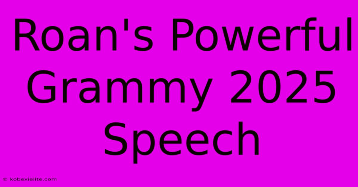 Roan's Powerful Grammy 2025 Speech