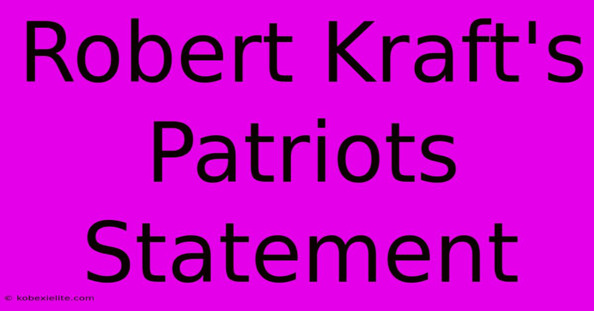 Robert Kraft's Patriots Statement