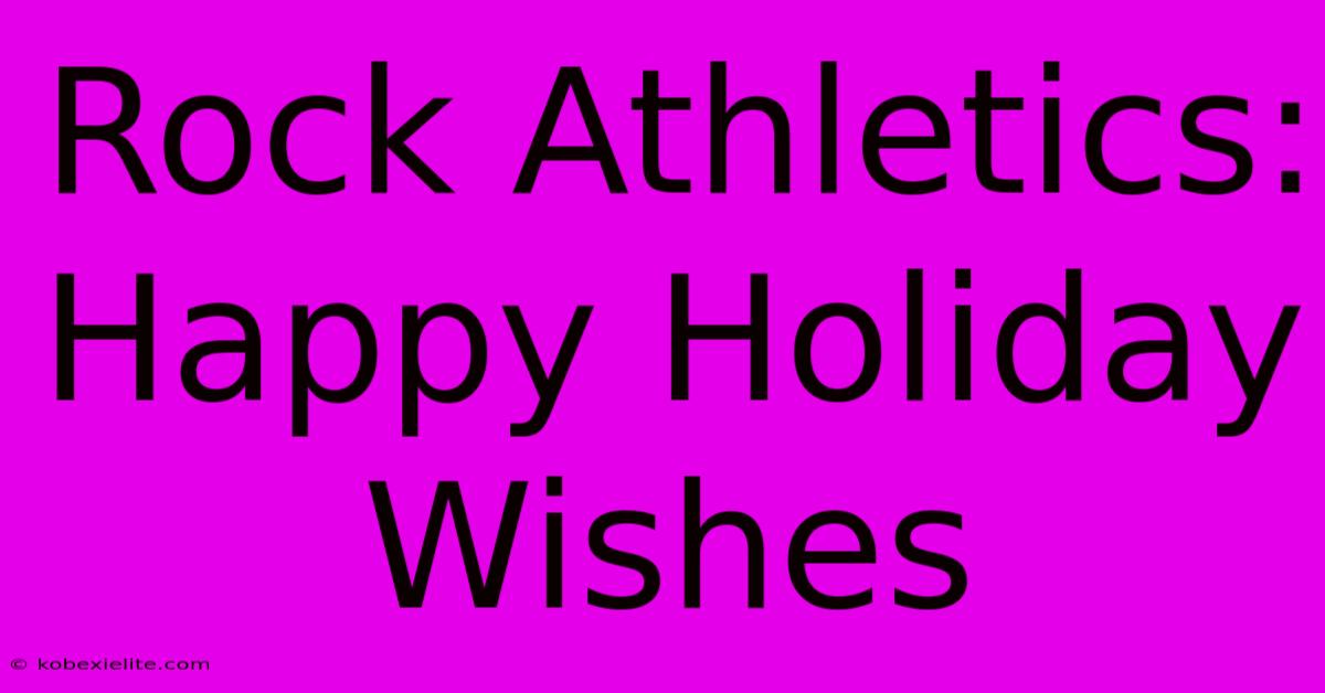 Rock Athletics: Happy Holiday Wishes