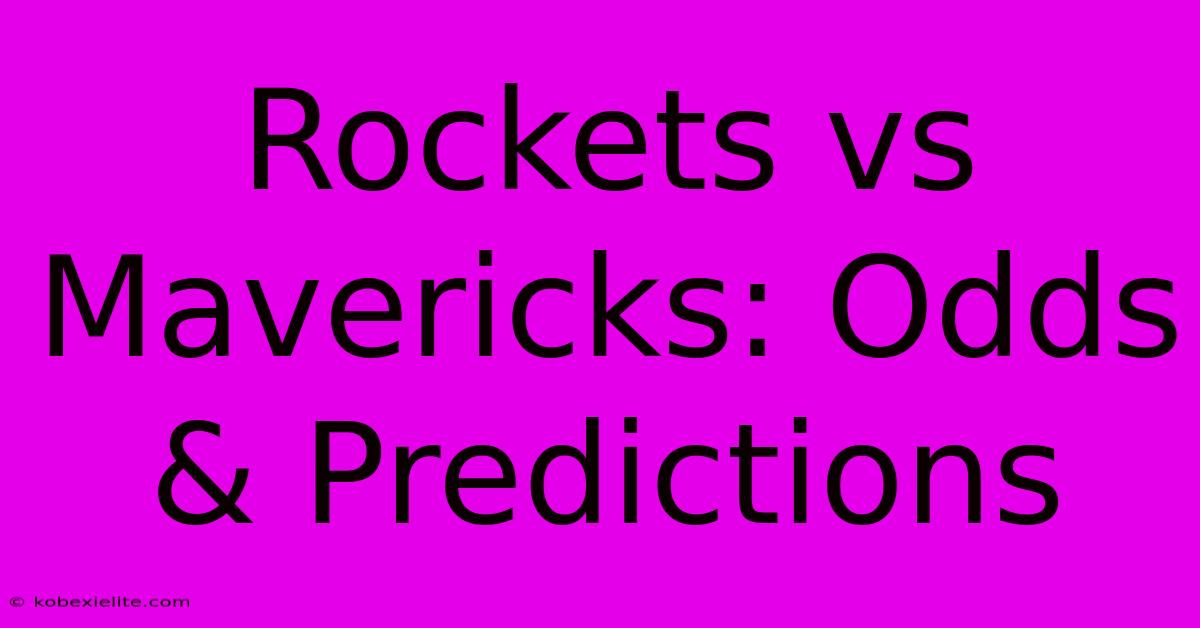 Rockets Vs Mavericks: Odds & Predictions