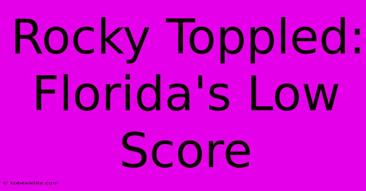 Rocky Toppled: Florida's Low Score