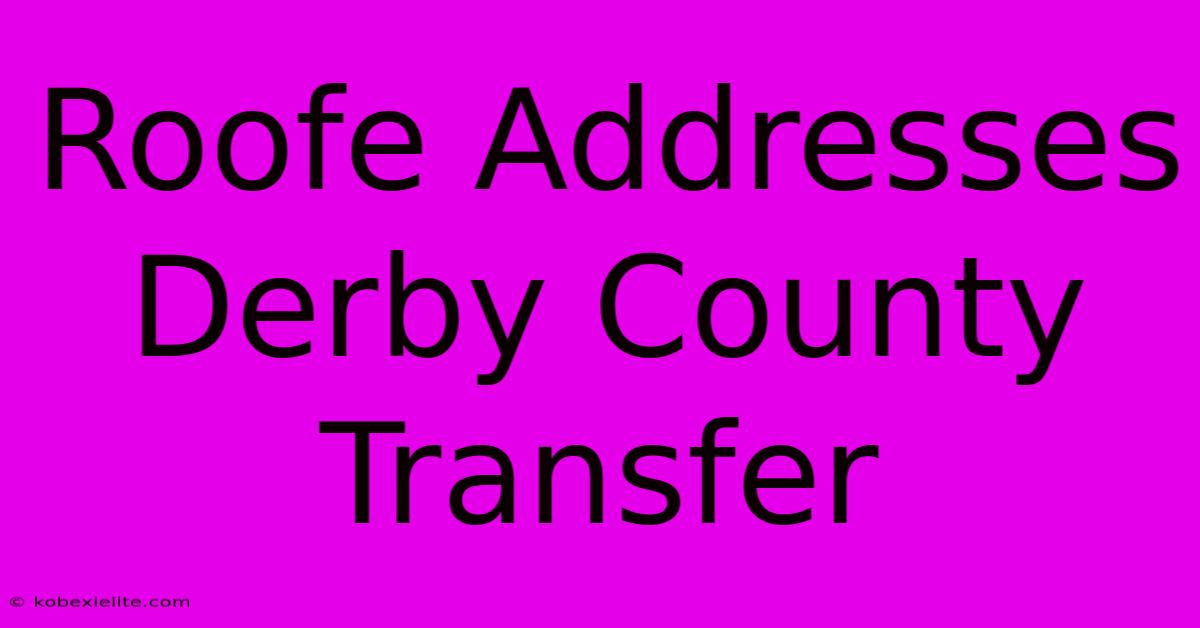 Roofe Addresses Derby County Transfer Roofe Addresses Derby County Transfer