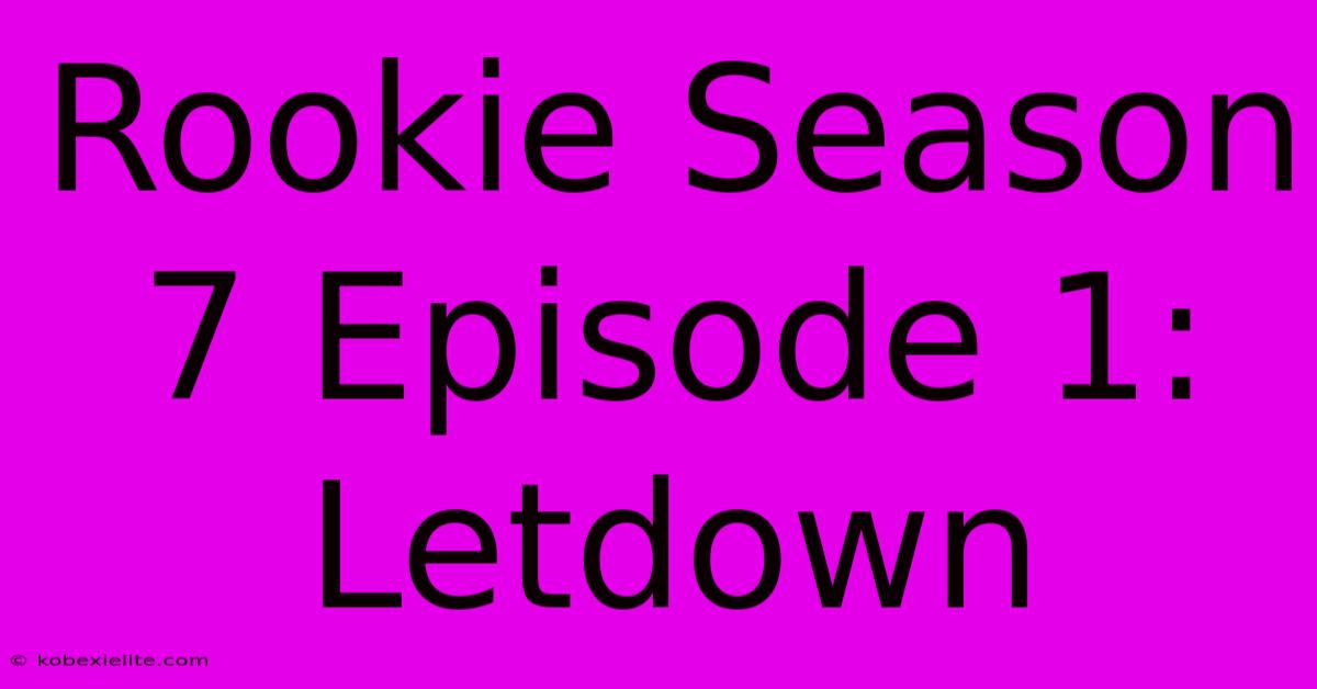 Rookie Season 7 Episode 1: Letdown