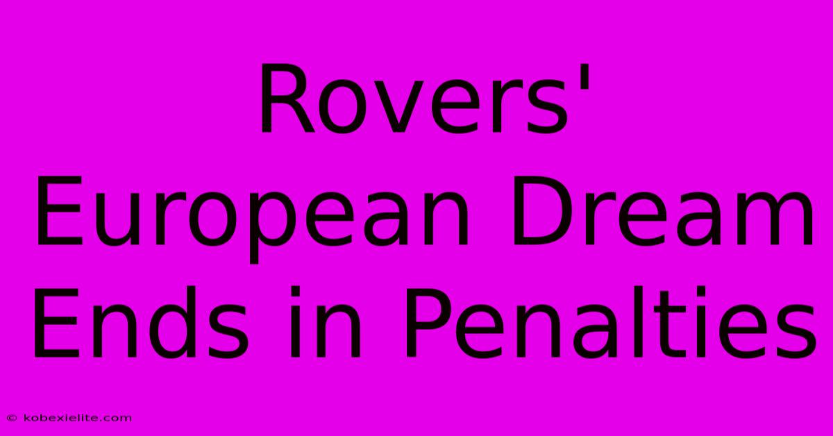 Rovers' European Dream Ends In Penalties