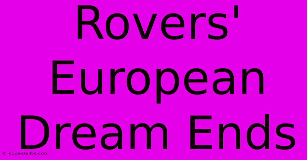 Rovers' European Dream Ends