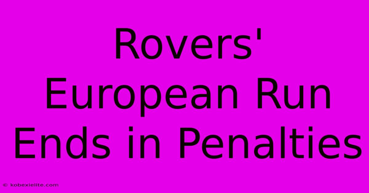 Rovers' European Run Ends In Penalties