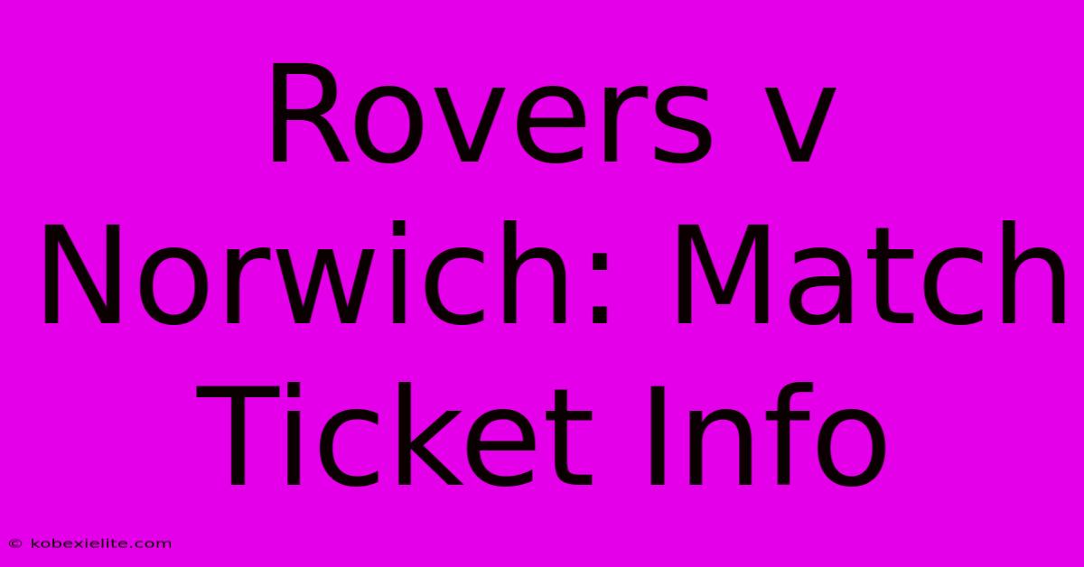 Rovers V Norwich: Match Ticket Info