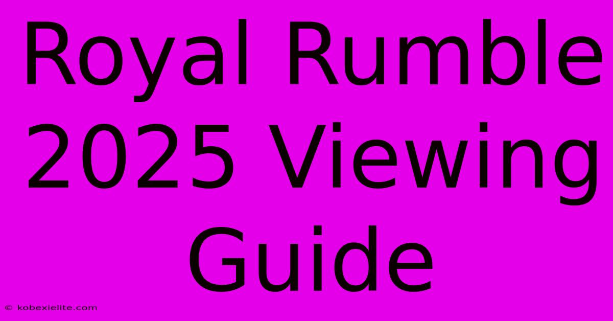 Royal Rumble 2025 Viewing Guide