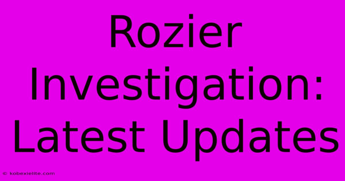 Rozier Investigation: Latest Updates