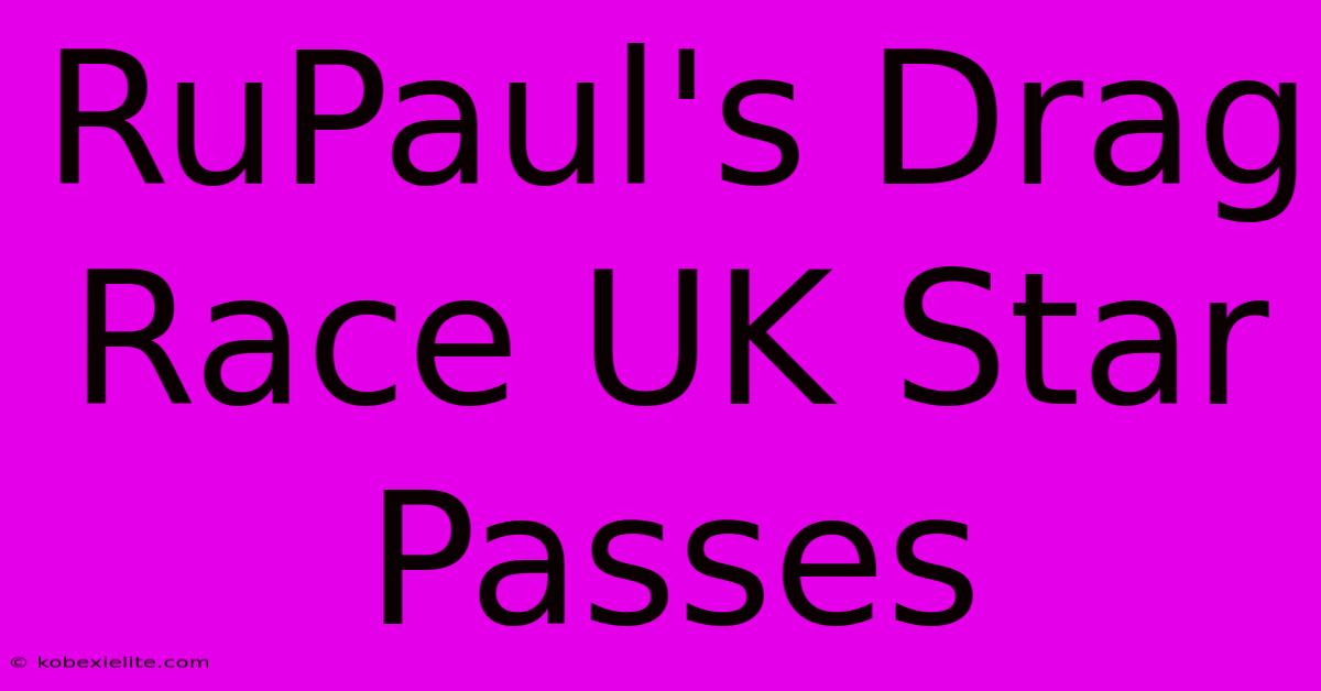 RuPaul's Drag Race UK Star Passes