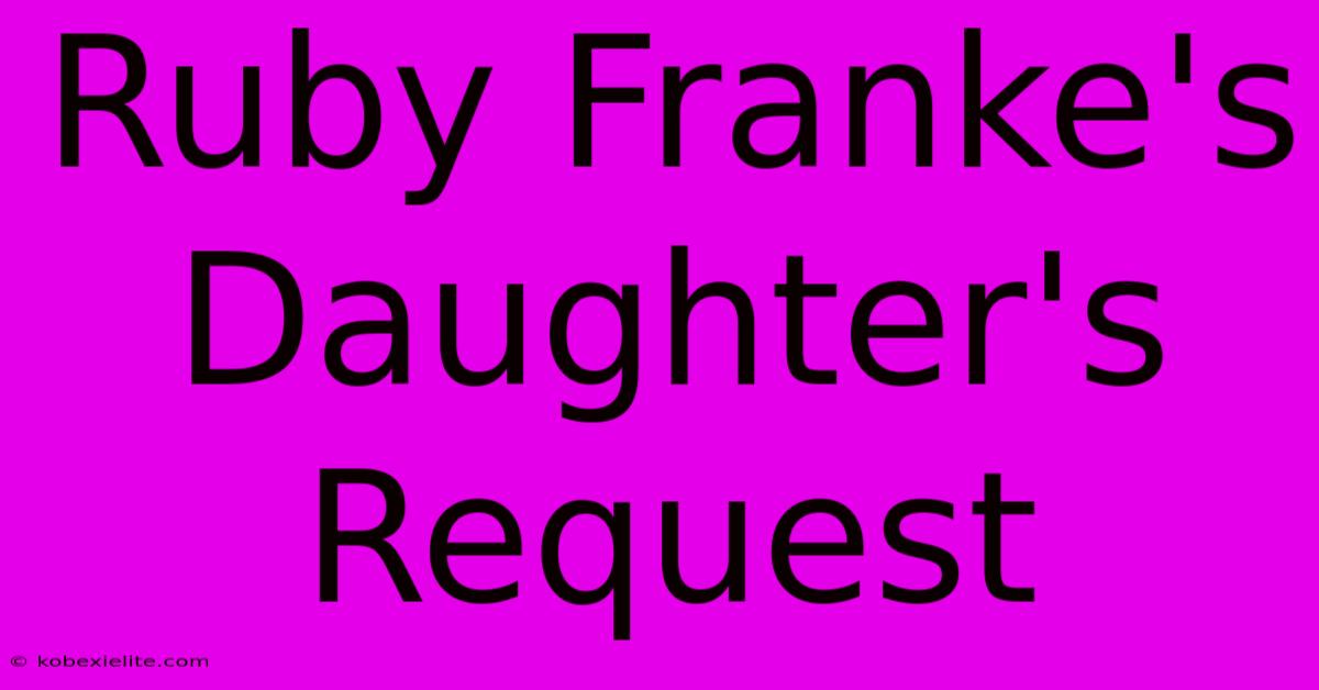 Ruby Franke's Daughter's Request