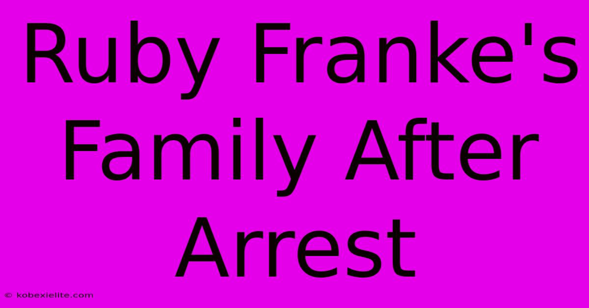 Ruby Franke's Family After Arrest