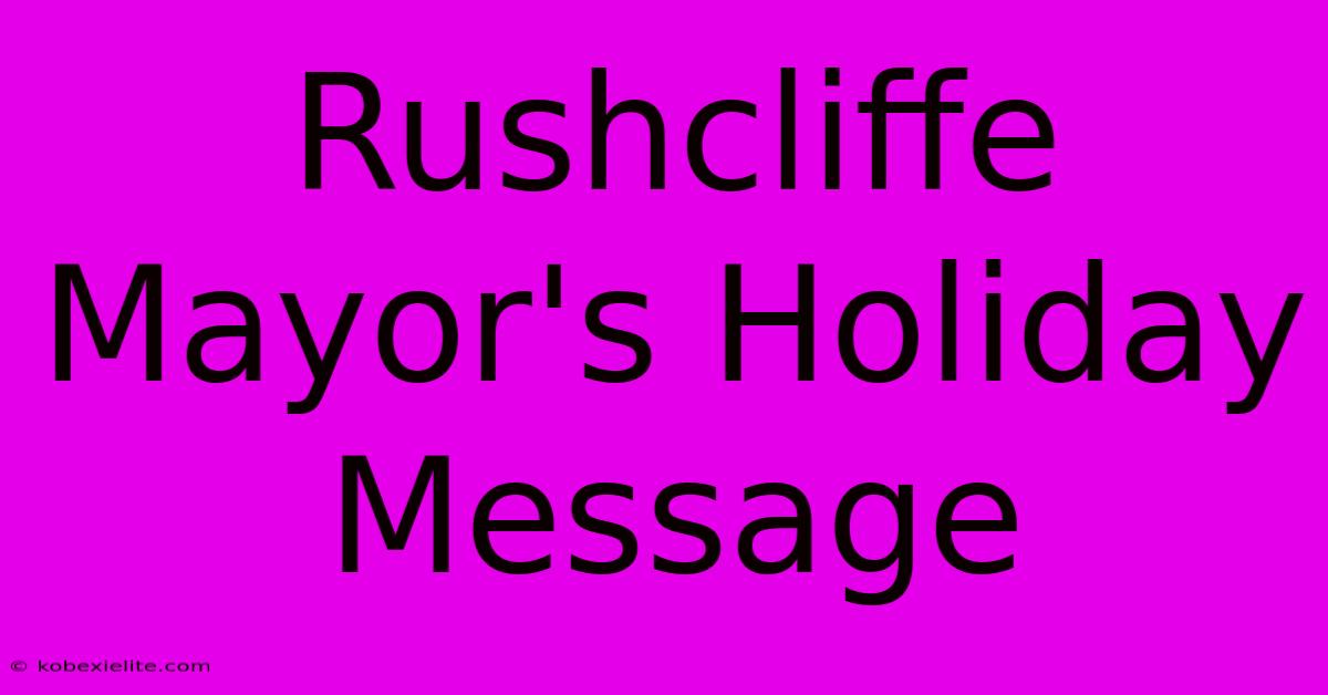 Rushcliffe Mayor's Holiday Message