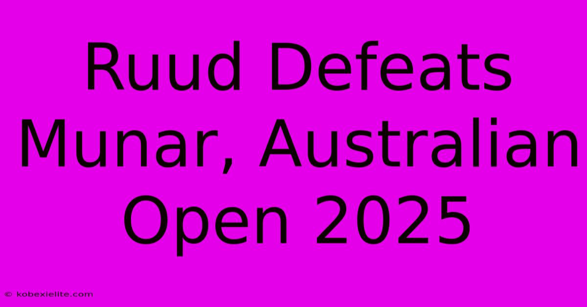 Ruud Defeats Munar, Australian Open 2025