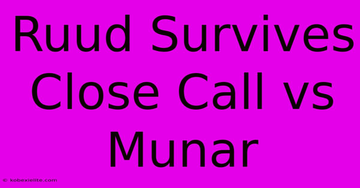 Ruud Survives Close Call Vs Munar