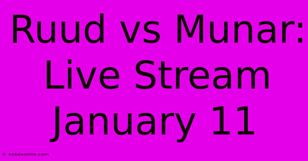 Ruud Vs Munar: Live Stream January 11